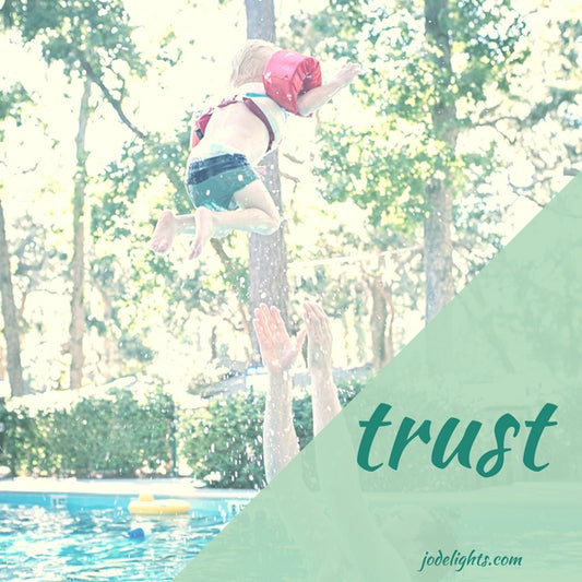 Trust is jumping into His arms